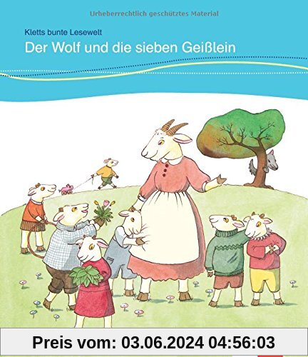 Der Wolf und die sieben Geißlein: Deutsche Lektüre für Kinder mit Grundkenntnissen Deutsch für das 1., 2., 3. und 4. Lernjahr (Kletts bunte Lesewelt: Märchen)
